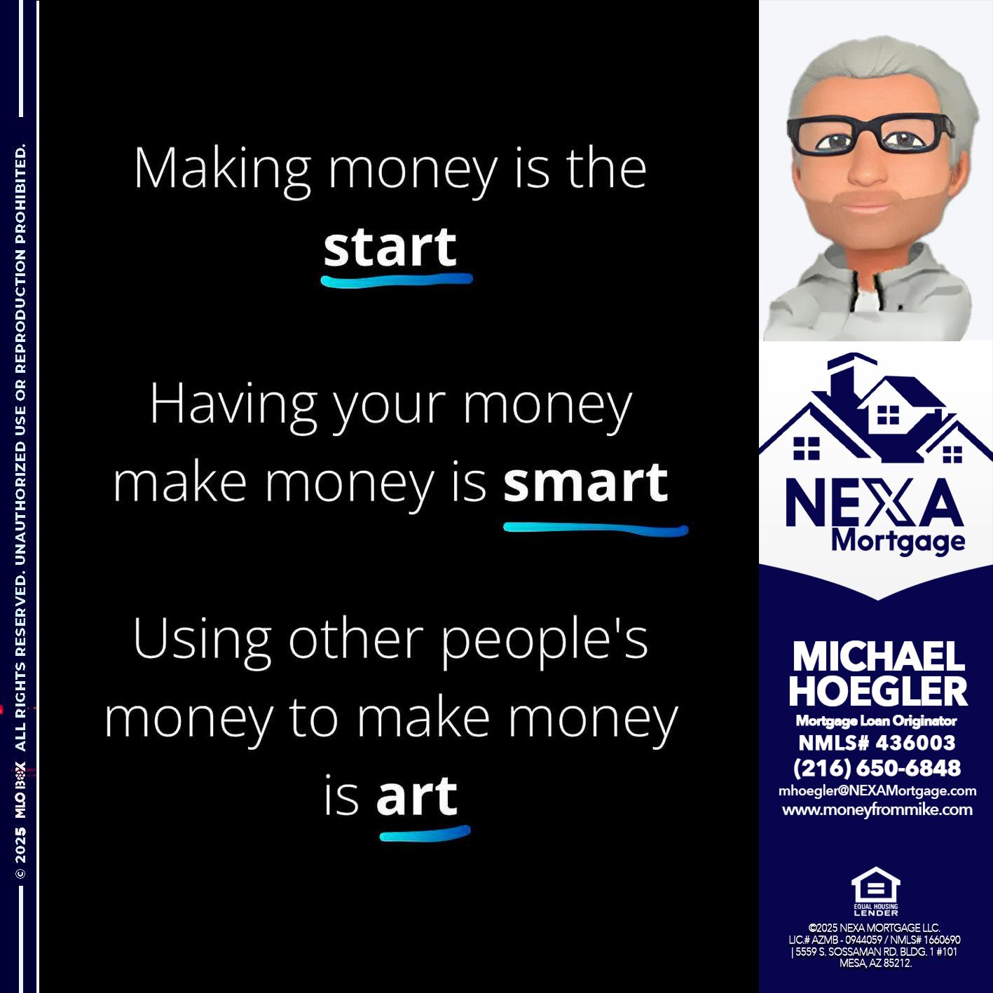 MAKING MONEY IS - Michael Hoegler -Mortgage Advisor MAKING MONEY IS - Michael Hoegler -Mortgage Advisor