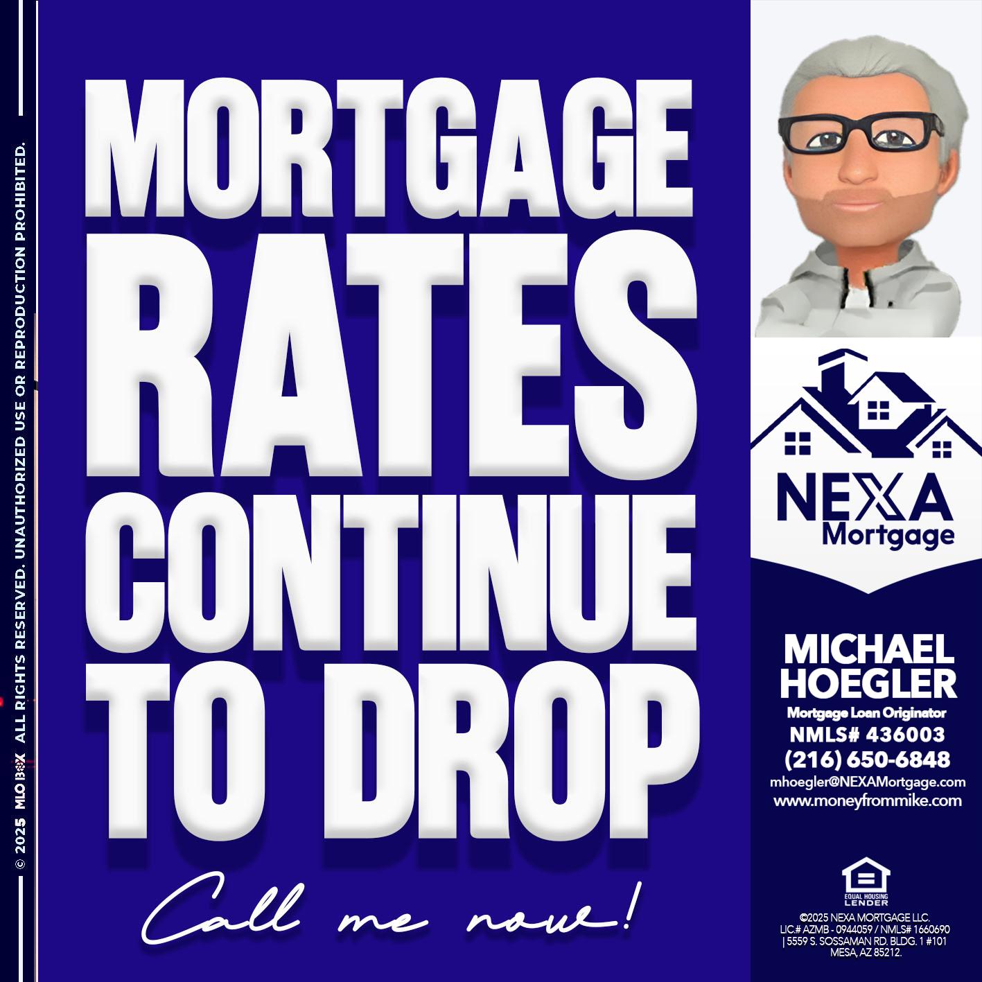 MORTGAGE RATES ARE DROP - Michael Hoegler -Mortgage Advisor MORTGAGE RATES ARE DROP - Michael Hoegler -Mortgage Advisor