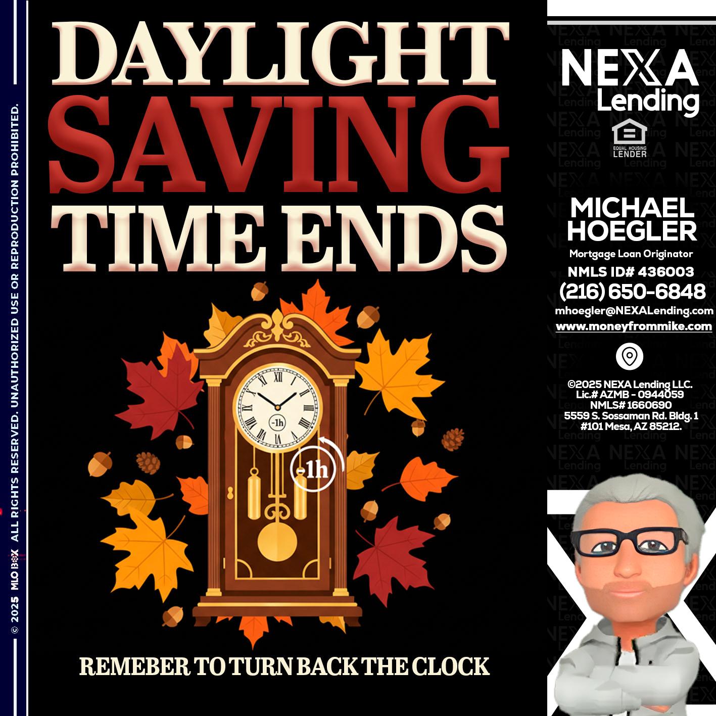DAYLIGHT SAVINGS - Michael Hoegler -Mortgage Advisor