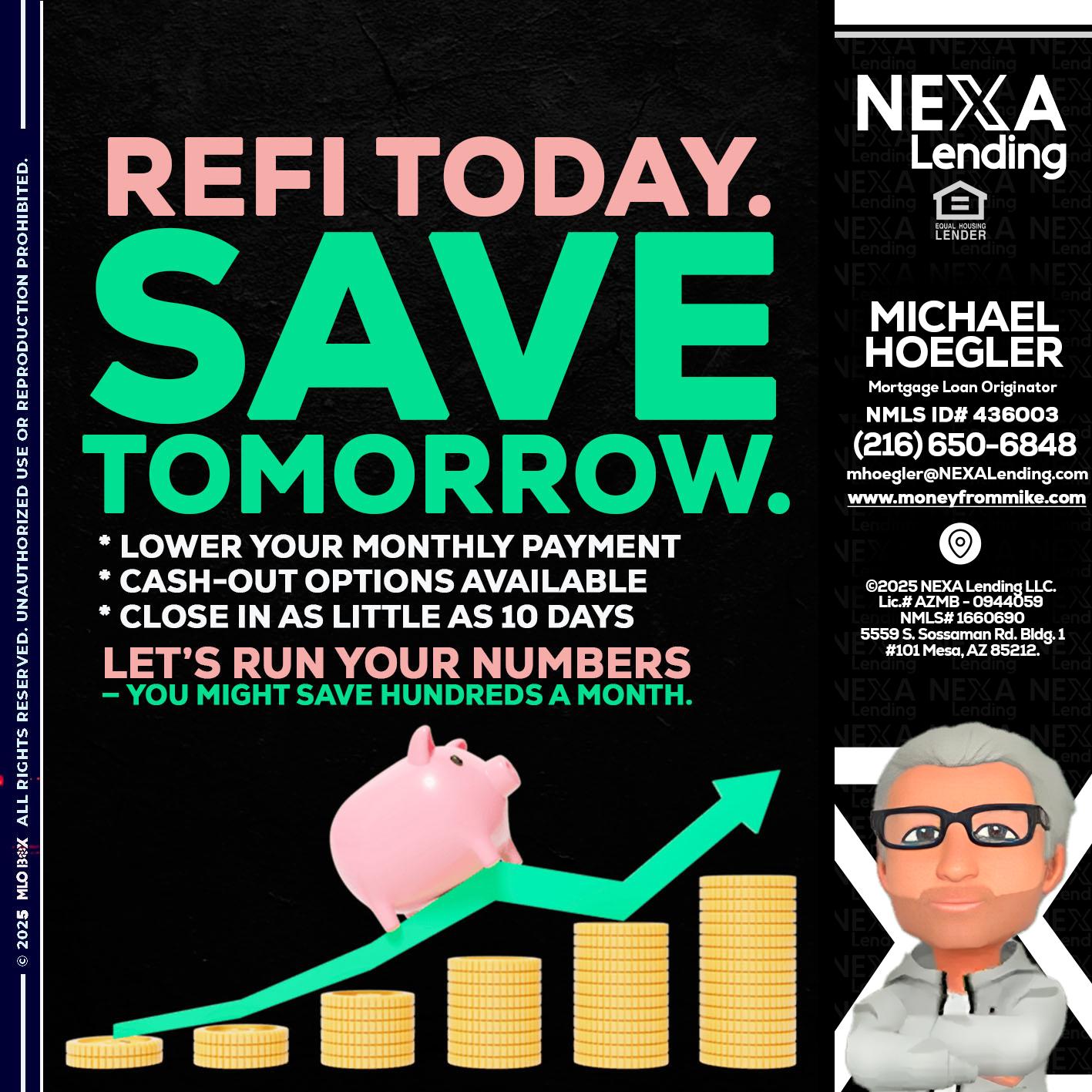 REFI TODAY SAVE TOMORROW - Michael Hoegler -Mortgage Advisor