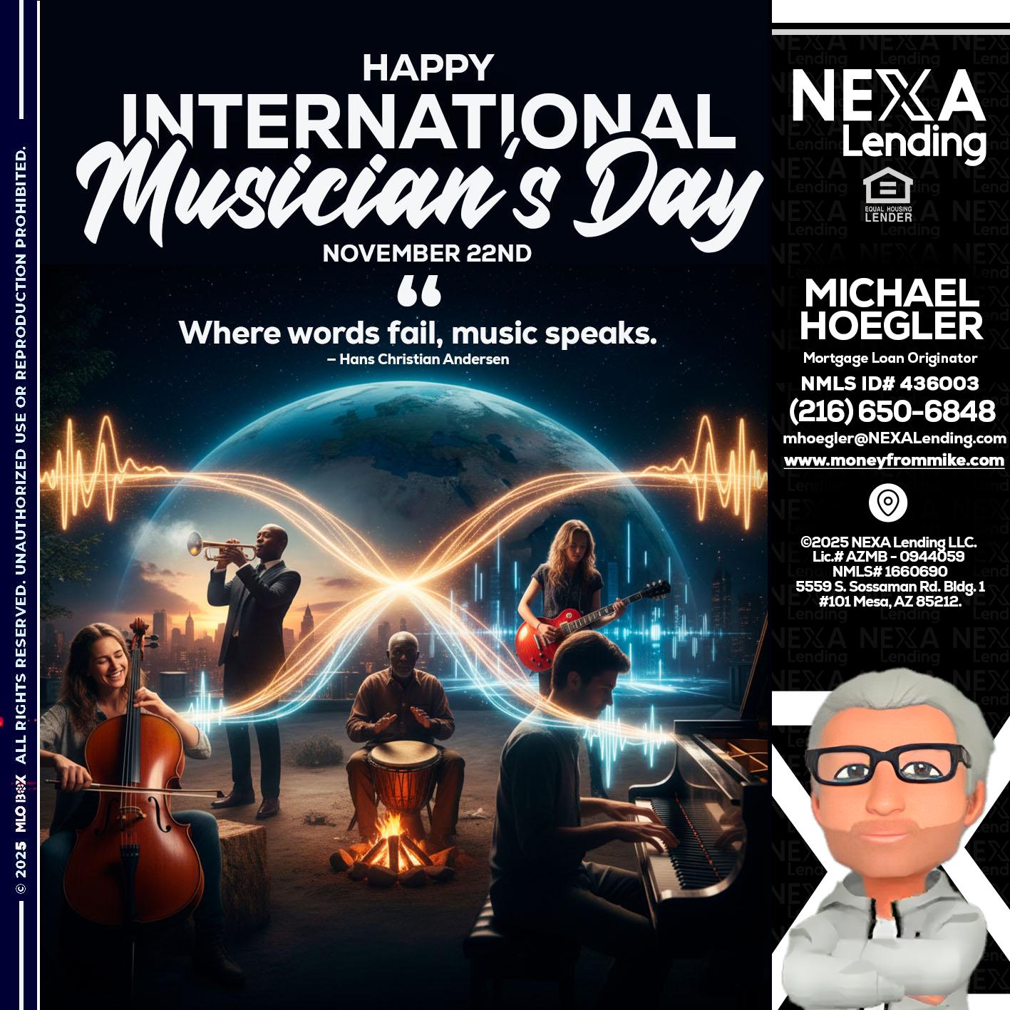 HAPPY INTERNATIONAL MUSICIAN'S DAY - Michael Hoegler -Mortgage Advisor