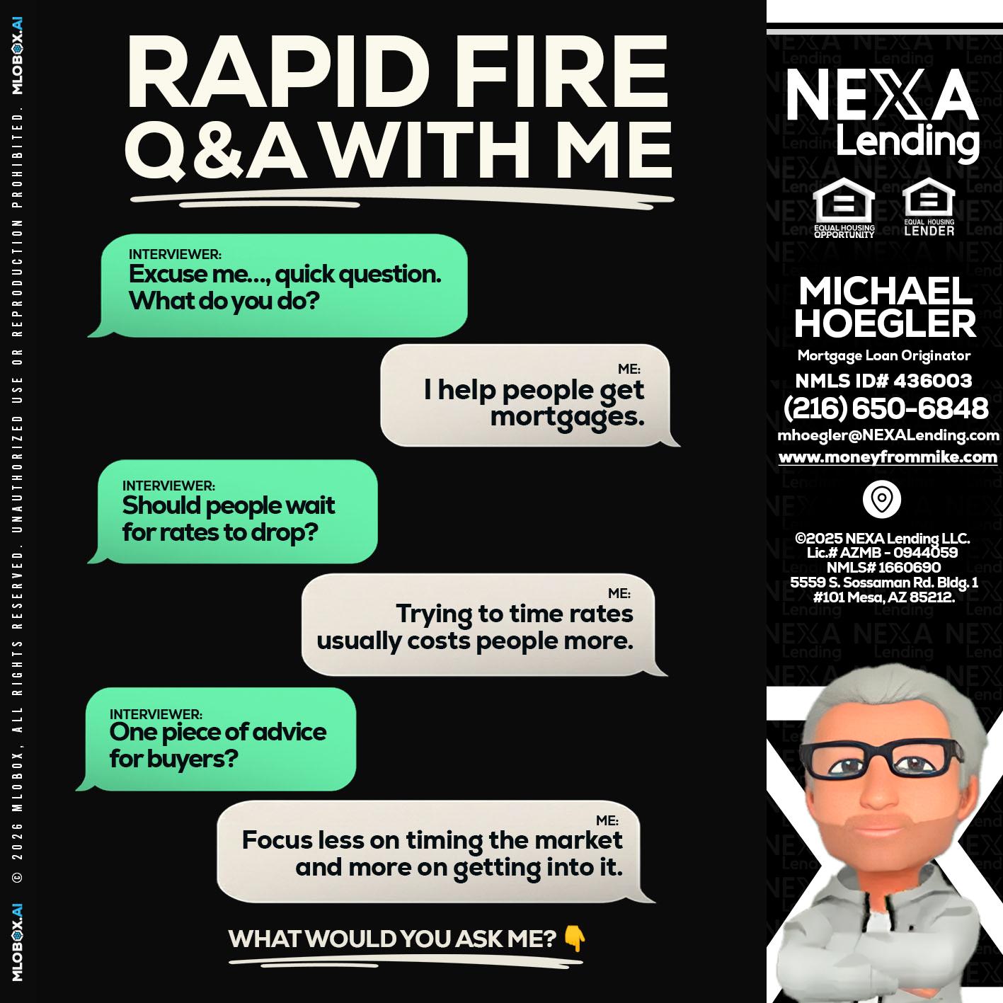 RAPID FIRE Q&A - Michael Hoegler -Mortgage Advisor