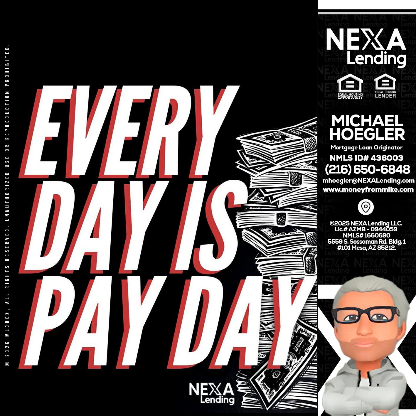 EVERY DAY IS PAY DAY - Michael Hoegler -Mortgage Advisor