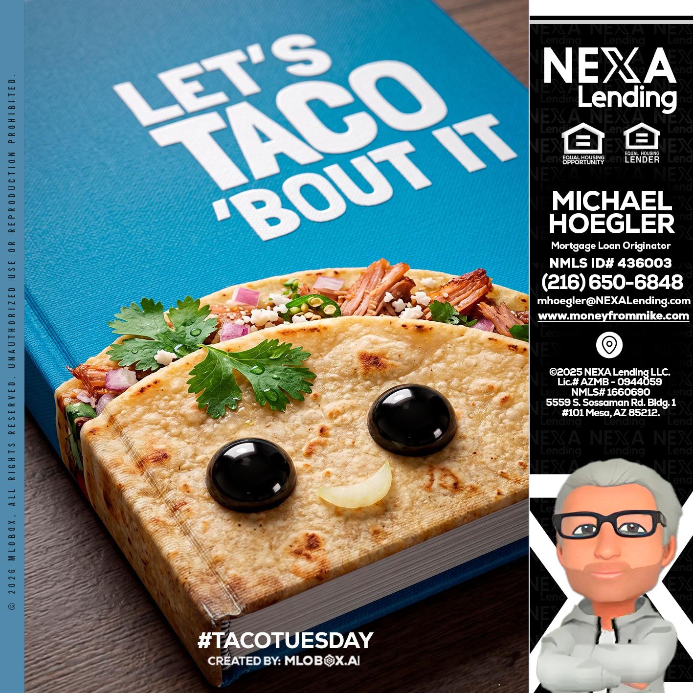 LETS TACO ABOUT IT - Michael Hoegler -Mortgage Advisor