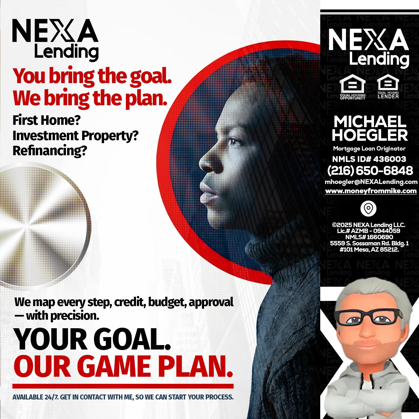 YOUR GOAL. OUR GAME PLAN. - Michael Hoegler -Mortgage Advisor