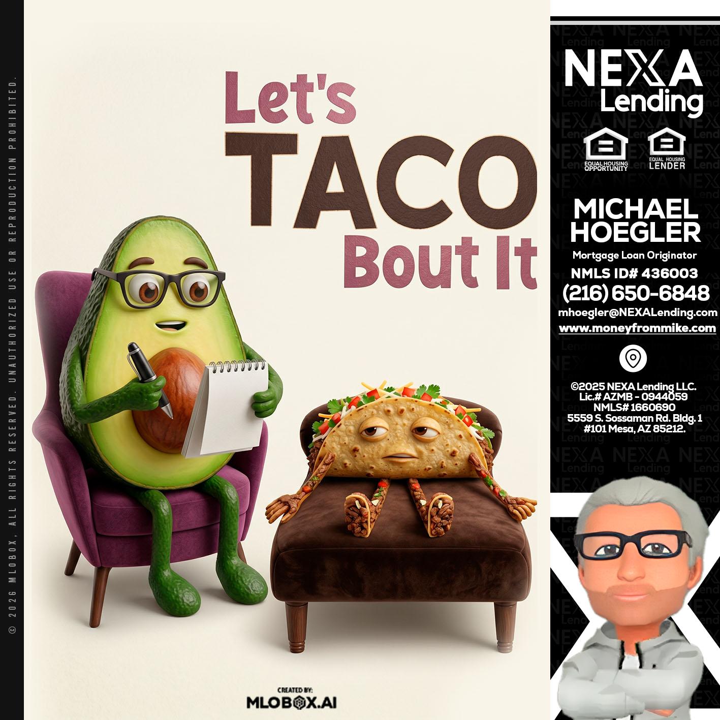 LETS TACO ABOUT IT - Michael Hoegler -Mortgage Advisor
